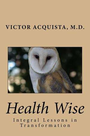 Health Wise de Acquista M. D., Dr Victor