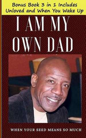 I Am My Own Dad de Posey Sr, Paul a.