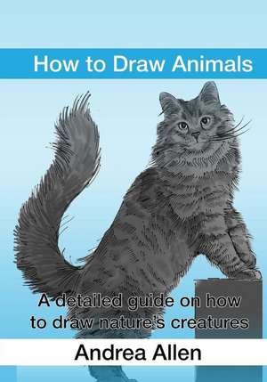 How to Draw Animals de Andrea Allen