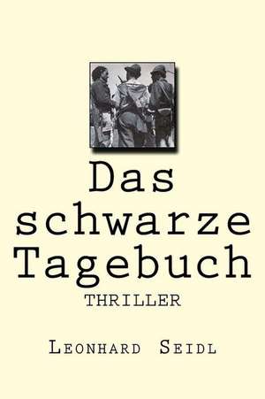 Das Schwarze Tagebuch de Leonhard Michael Seidl