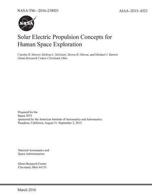 Solar Electric Propulsion Concepts for Human Space Exploration de National Aeronauti Space Administration