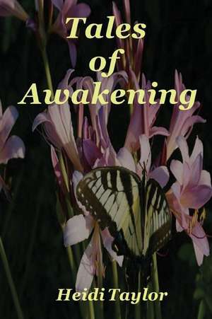 Tales of Awakening de Heidi Taylor