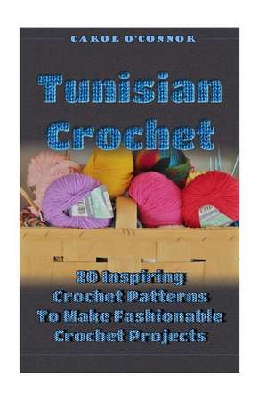 Tunisian Crochet de Carol O'Connor