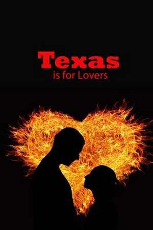 Texas Is for Lovers de Unique Journal