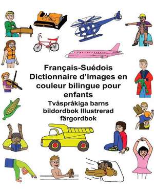 Francais-Suedois Dictionnaire D'Images En Couleur Bilingue Pour Enfants Tvasprakiga Barns Bildordbok Illustrerad Fargordbok de Richard Carlson Jr