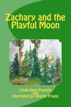 Zachary and the Playful Moon de Linda Kane Paavola