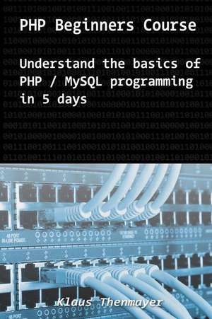 PHP Beginners Course de Klaus Thenmayer