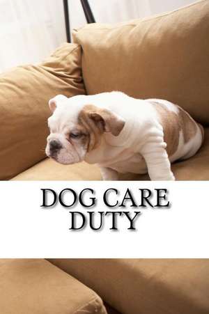 Dog Care Duty de A. F., A. D. S.