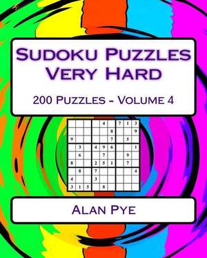 Sudoku Puzzles Very Hard Volume 4 de Pye, Alan