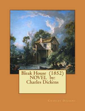 Bleak House (1852) Novel by de Charles Dickens