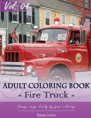 Fire Trucks Coloring Book for Stress Relief & Mind Relaxation, Stay Focus Treatment de Leaves, Banana