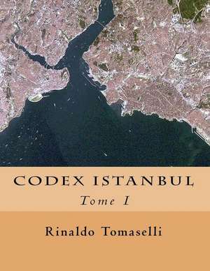 Codex Istanbul de Tomaselli, Rinaldo