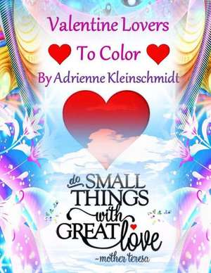 Valentine Lovers to Color! de Adrienne Kleinschmidt