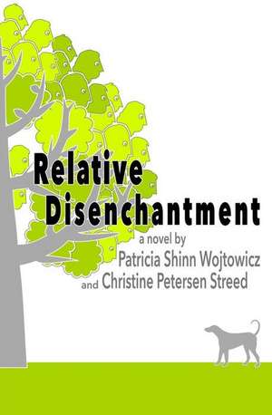 Relative Disenchantment de Wojtowicz, Patricia Shinn