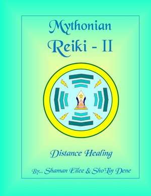 Mythonian Reiki - II de Dene, MR Sho