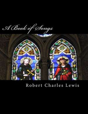 A Book of Songs de Robert Charles Lewis