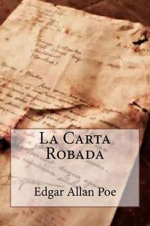 La Carta Robada (Spanish Edition) de Edgar Allan Poe