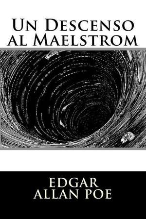 Un Descenso Al Maelstrom (Spanish Edition) de Edgar Allan Poe