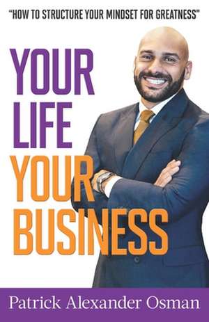 Your Life Your Business de Osman, Pao Patrick Alexander