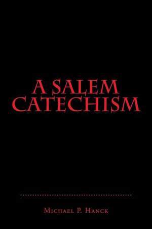 A Salem Catechism de Michael P. Hanck