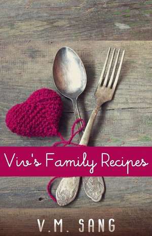 VIV's Family Recipes de V. M. Sang