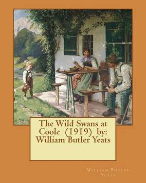 The Wild Swans at Coole (1919) by de William Butler Yeats