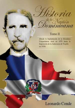 Historia de La Nacion Dominicana, Tomo 2 de Conde, Leonardo