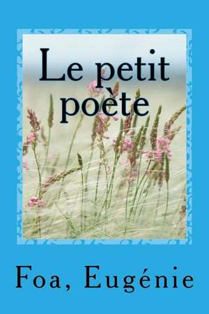 Le Petit Poete de Eugenie, Foa