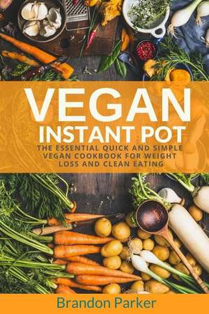 Vegan Instant Pot de Parker, Brandon