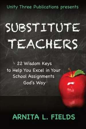 Substitute Teachers de Arnita L. Fields