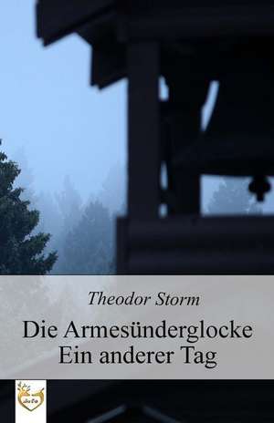 Die Armesunderglocke - Ein Anderer Tag de Theodor Storm