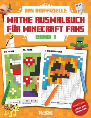 Das Inoffizielle Mathe Ausmalbuch Fur Minecraft Fans de Gameplay Publishing