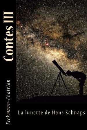 Contes III de Erckmann- Chatrian