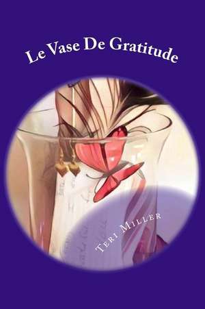 Le Vase de Gratitude de Teri Miller