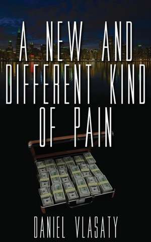 A New and Different Kind of Pain de Daniel Vlasaty