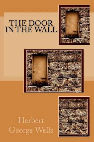 The Door in the Wall de Herbert George Wells