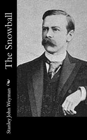 The Snowball de Stanley John Weyman