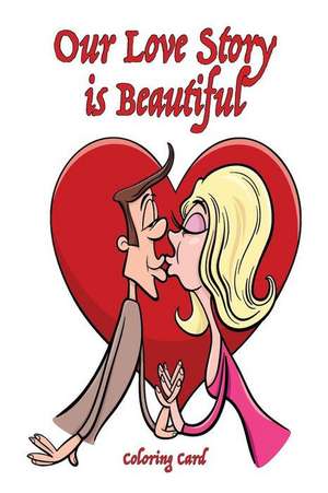 Our Love Story Is Beautiful Coloring Card de Sandy Mahony