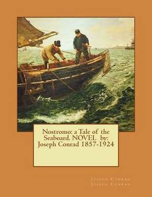 Nostromo de Joseph Conrad Joseph Conrad