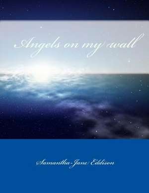 Angels on My Wall de MS Samantha Jane Eddison