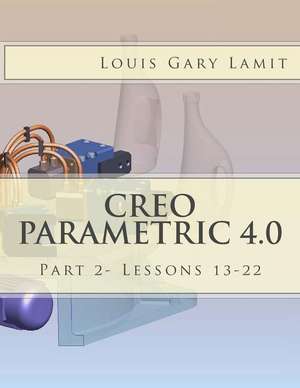 Creo Parametric 4.0 de Louis Gary Lamit