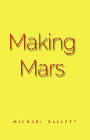 Making Mars de Hallett, Michael T.