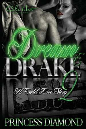 Dream & Drake 2 de Princess Diamond