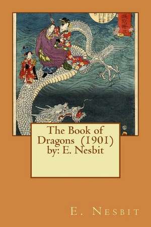 The Book of Dragons (1901) by de E. Nesbit