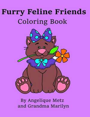 Furry Feline Friends Coloring Book de Metz, Angelique