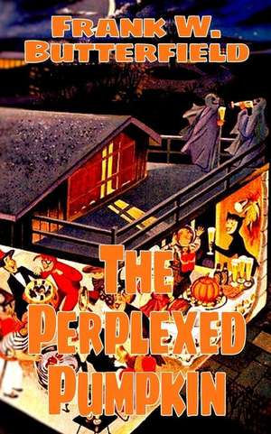 The Perplexed Pumpkin de Frank W. Butterfield