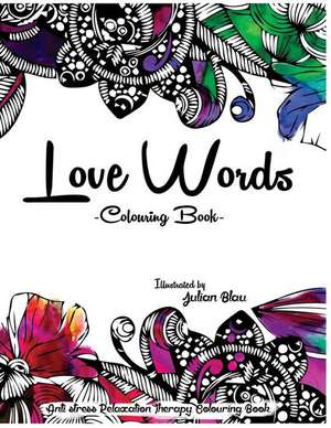 Love Words Colouring Book de Blau, Julian