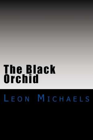 The Black Orchid de Michaels, Leon