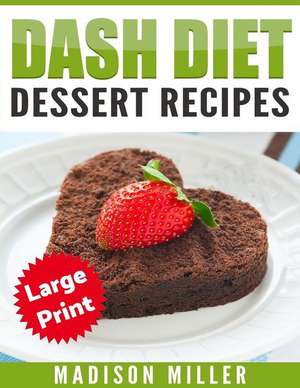 Dash Diet Cookbook de Madison Miller