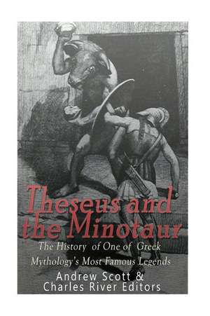 Theseus and the Minotaur de Charles River Editors